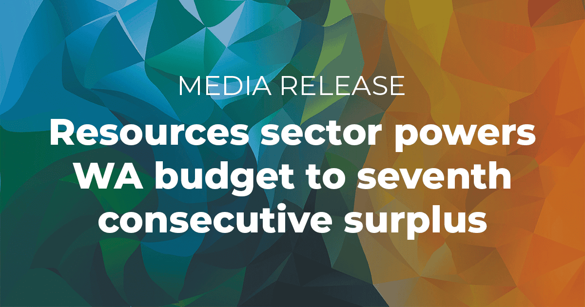 Resources sector powers WA budget to seventh consecutive surplus - CMEWA